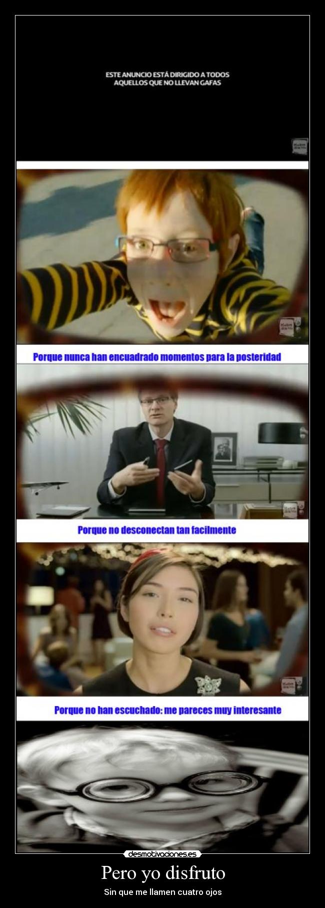 Pero yo disfruto - Sin que me llamen cuatro ojos