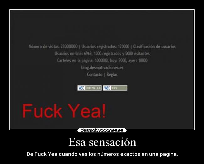 Esa sensación - De Fuck Yea cuando ves los números exactos en una pagina.