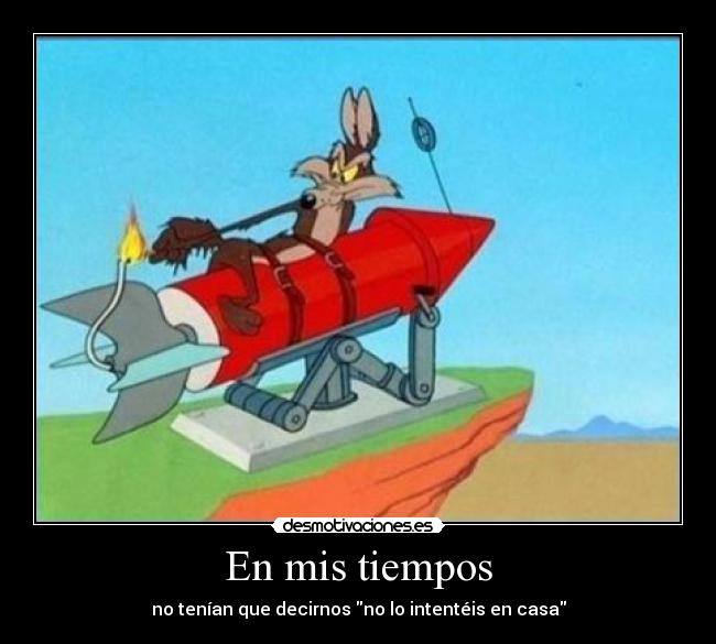 carteles coyote correcaminos warner looney toons cohete desmotivaciones