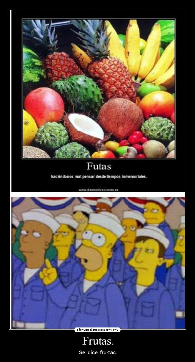 Frutas. - Se dice fru-tas.