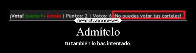 carteles admitelotutambienlohasintentado desmotivaciones