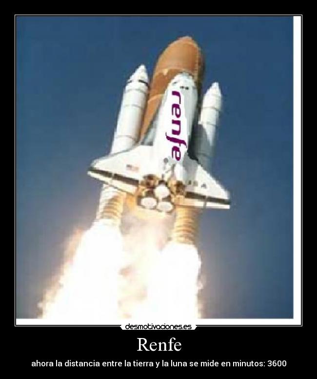 Renfe - ahora la distancia entre la tierra y la luna se mide en minutos: 3600