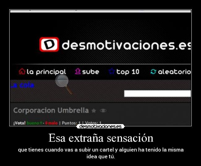 Esa extraña sensación - que tienes cuando vas a subir un cartel y alguien ha tenido la misma idea que tú.