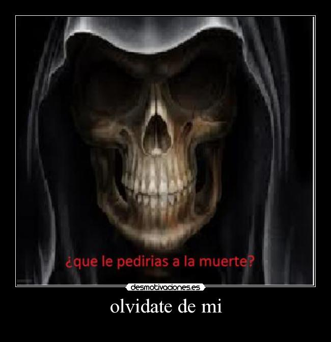olvidate de mi -