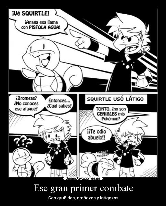 Ese gran primer combate - Con gruñidos, arañazos y latigazos