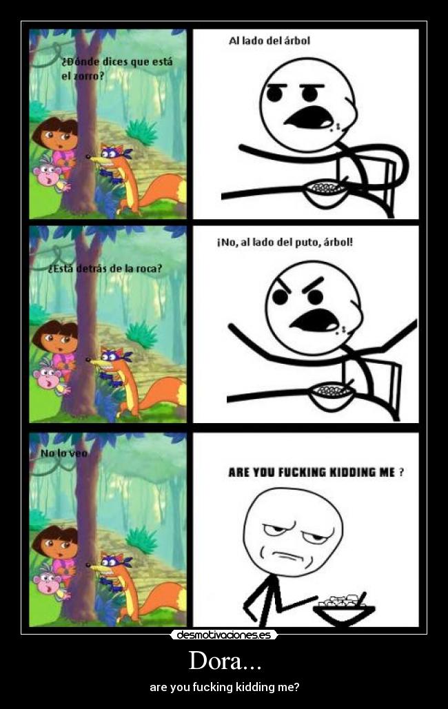 Dora... - are you fucking kidding me?