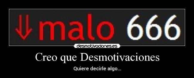 Creo que Desmotivaciones -