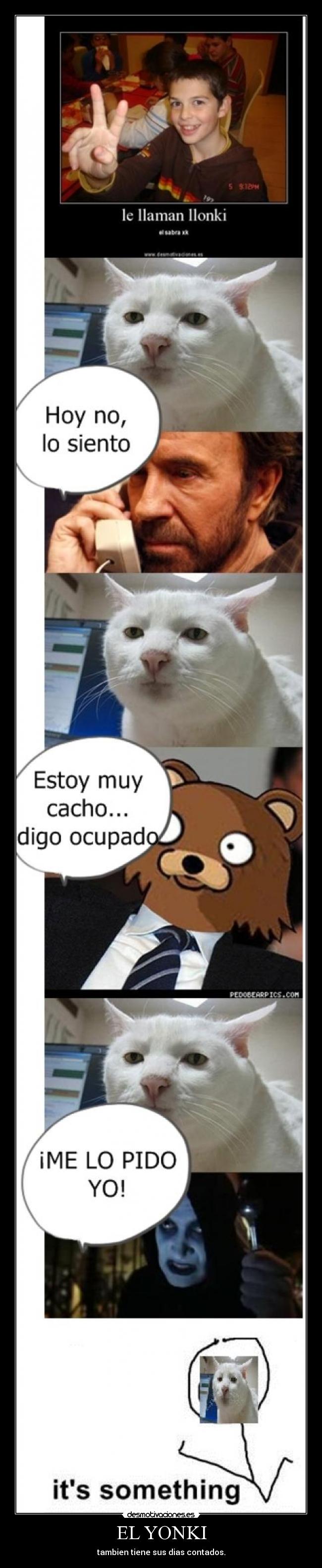 EL YONKI - tambien tiene sus dias contados.