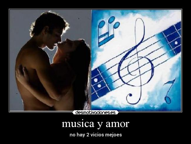 musica y amor - no hay 2 vicios mejoes