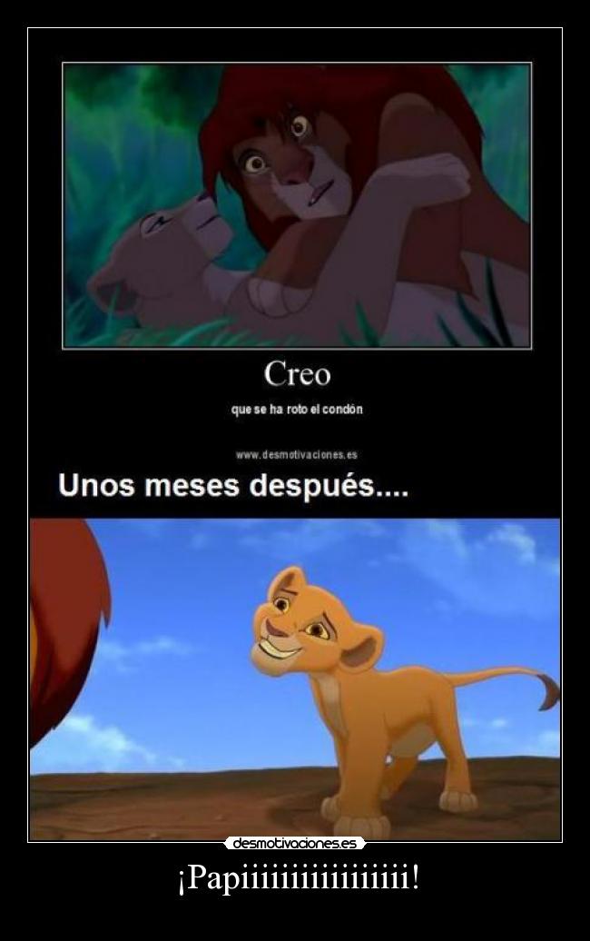 ¡Papiiiiiiiiiiiiiiiii! -