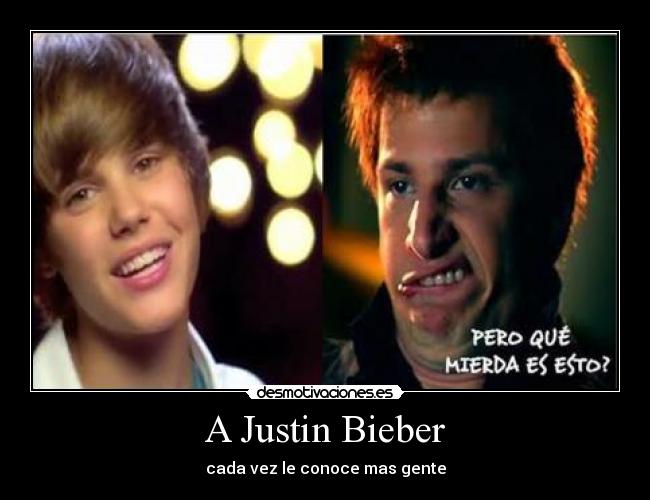 A Justin Bieber - cada vez le conoce mas gente