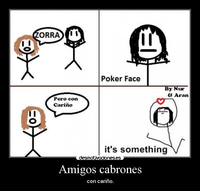 Amigos cabrones - con cariño.