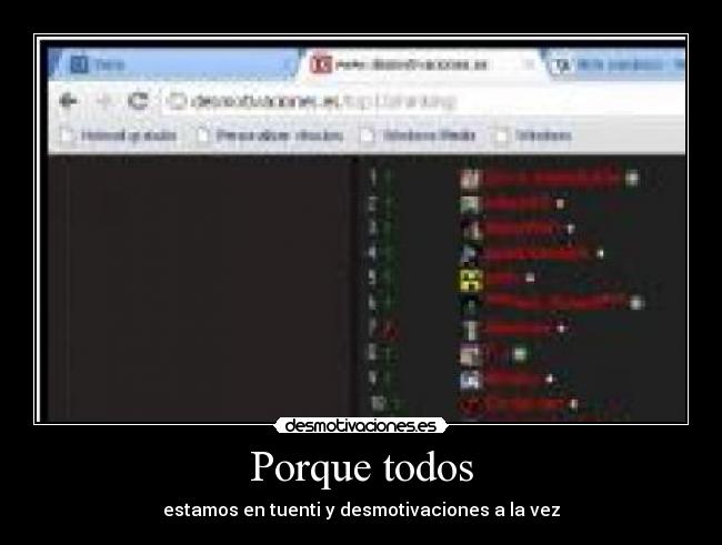 Porque todos - estamos en tuenti y desmotivaciones a la vez