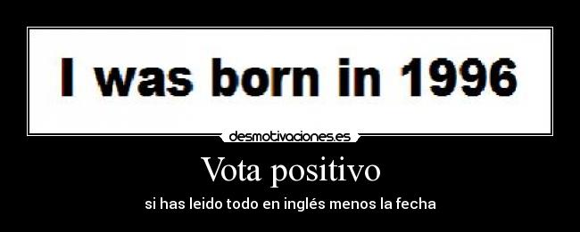 Vota positivo - si has leido todo en inglés menos la fecha