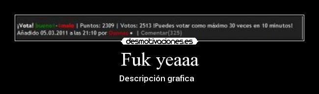 Fuk yeaaa - Descripción grafica   