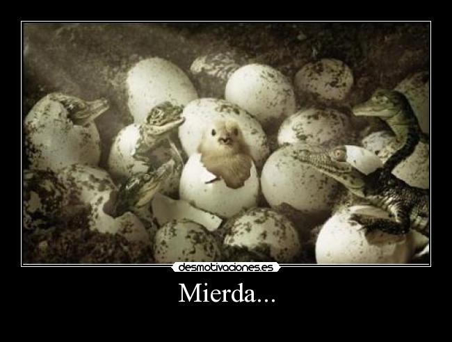 Mierda... -