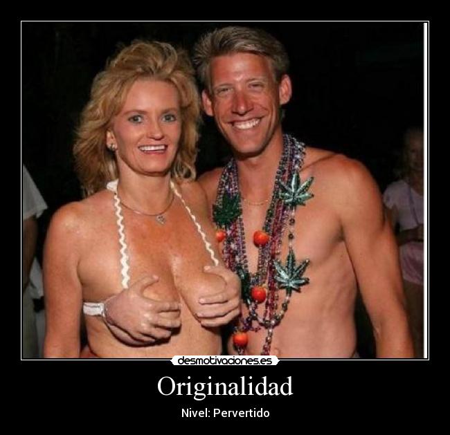 Originalidad - Nivel: Pervertido