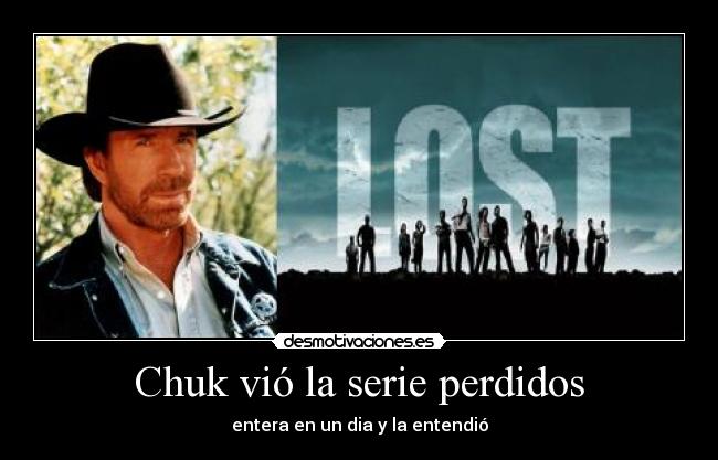 Chuk vió la serie perdidos - entera en un dia y la entendió