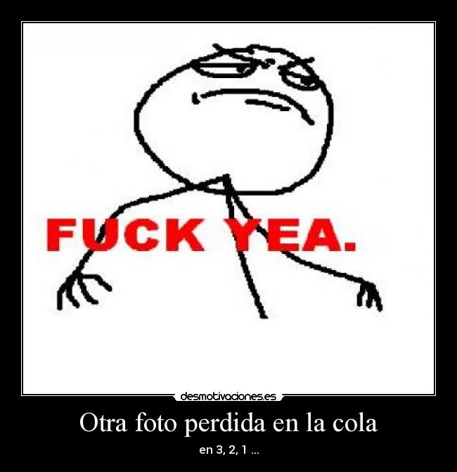 Otra foto perdida en la cola - en 3, 2, 1 ...