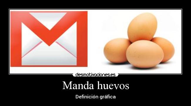 Manda huevos - 