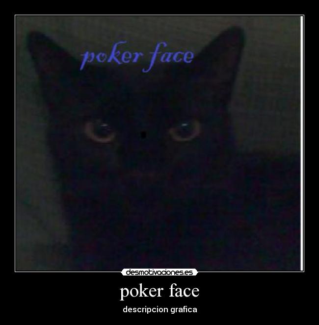 poker face -