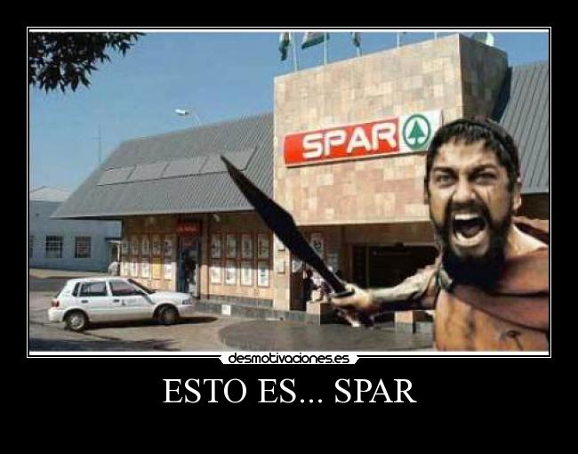 ESTO ES... SPAR -