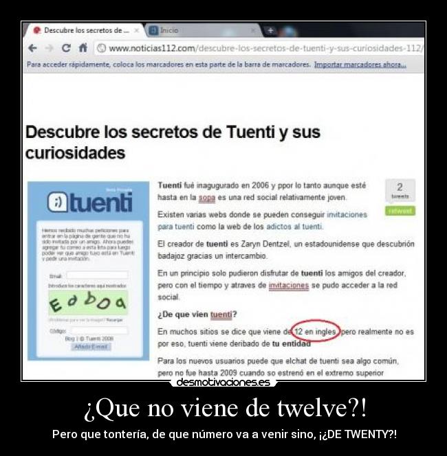 ¿Que no viene de twelve?! - Pero que tontería, de que número va a venir sino, ¡¿DE TWENTY?!