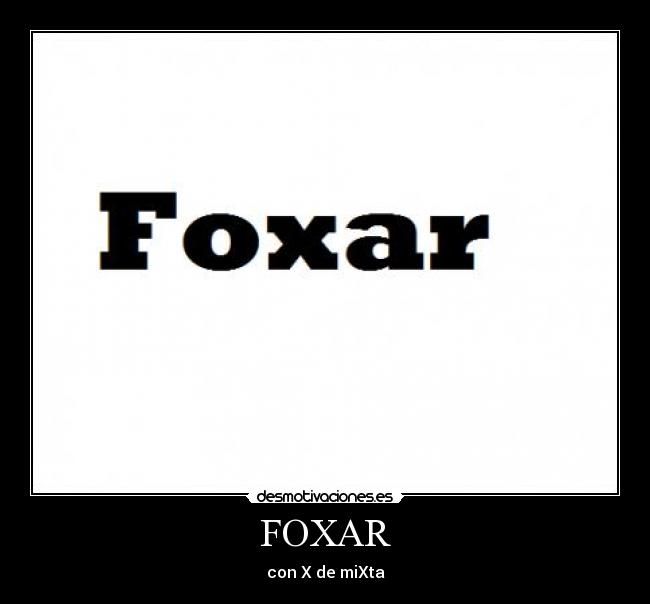 FOXAR - con X de miXta