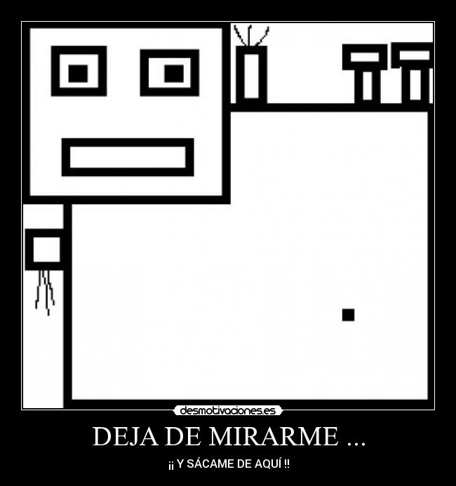DEJA DE MIRARME ... -