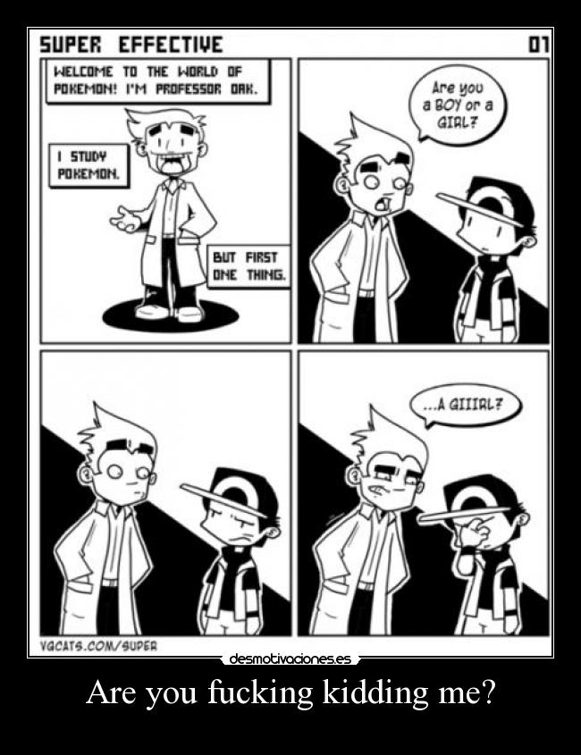 Are you fucking kidding me? -