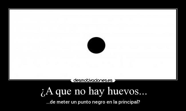 ¿A que no hay huevos... -