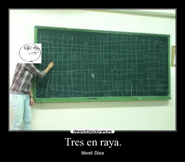 Tres en raya. - Nivel: Dios