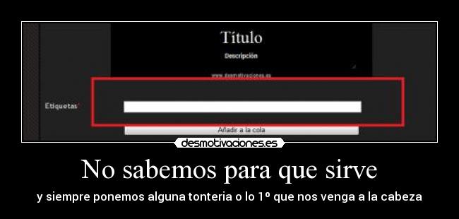 No sabemos para que sirve - 