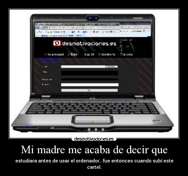 Mi madre me acaba de decir que -