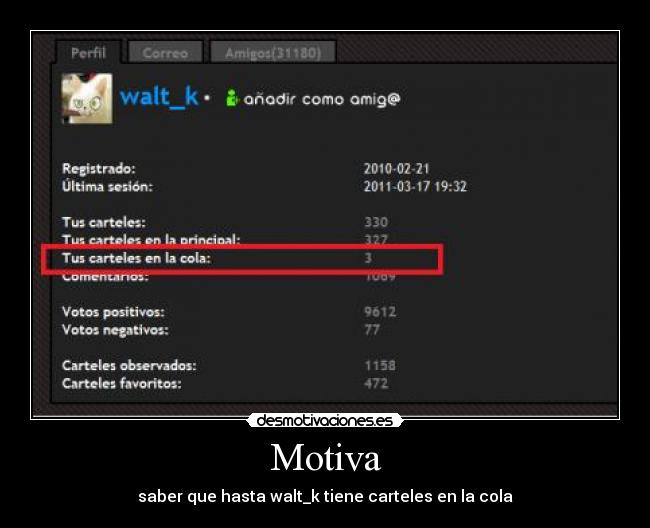 Motiva - saber que hasta walt_k tiene carteles en la cola