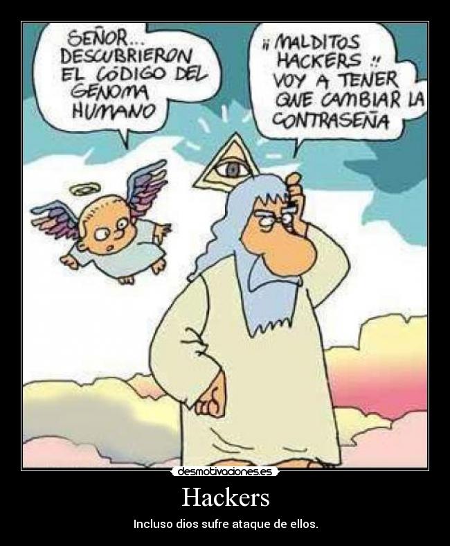 Hackers - Incluso dios sufre ataque de ellos.