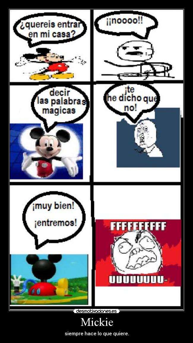 Mickie - siempre hace lo que quiere.
