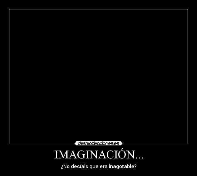 IMAGINACIÓN... -