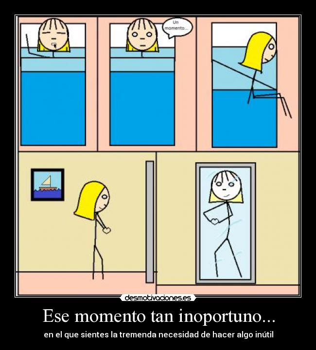 Ese momento tan inoportuno... - 