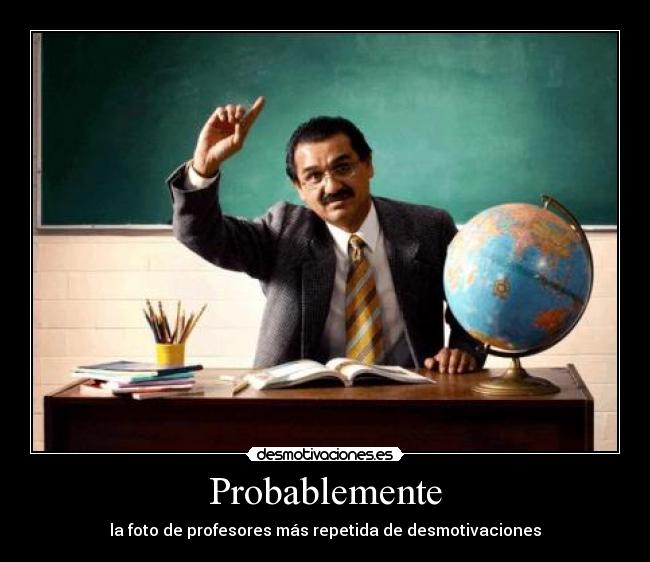 Probablemente -