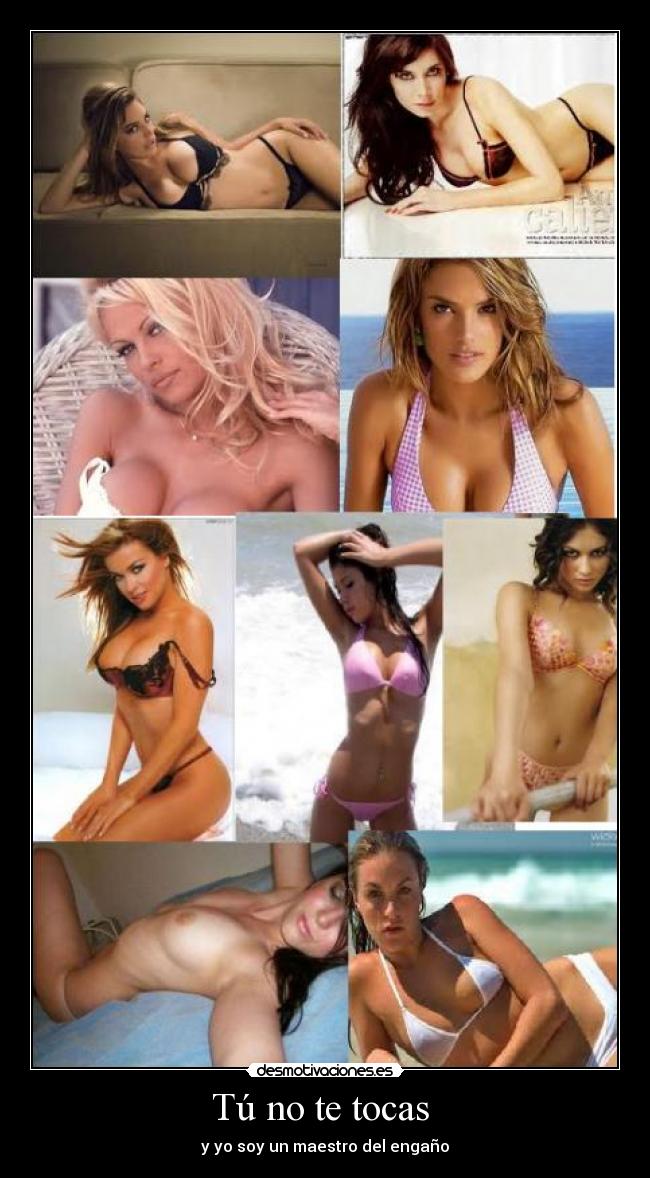Tú no te tocas  - y yo soy un maestro del engaño