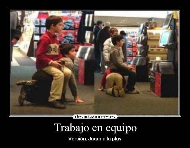 Trabajo en equipo - Versión: Jugar a la play