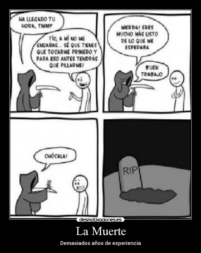 La Muerte - Demasiados años de experiencia