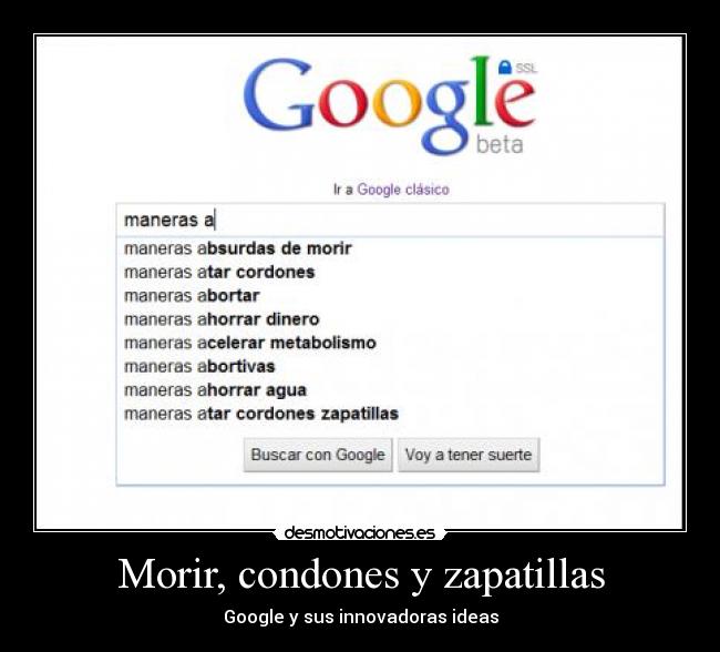 carteles google morir condones zapatillas desmotivaciones