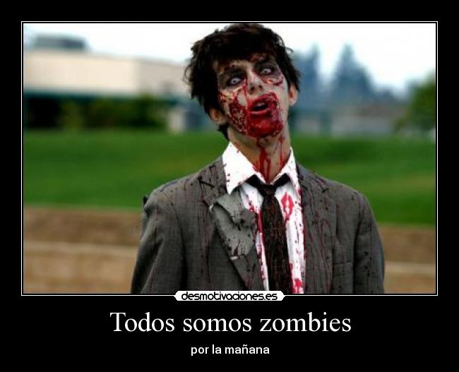 Todos somos zombies -