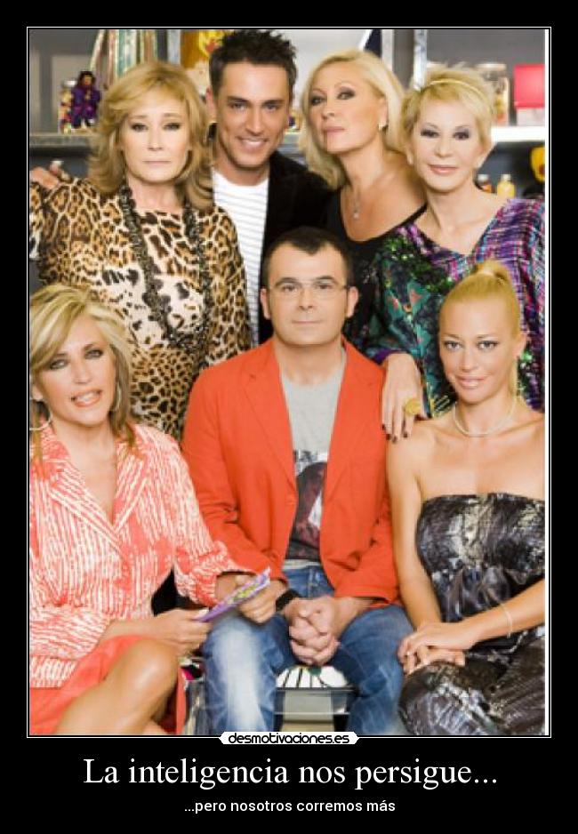 La inteligencia nos persigue... - ...pero nosotros corremos más