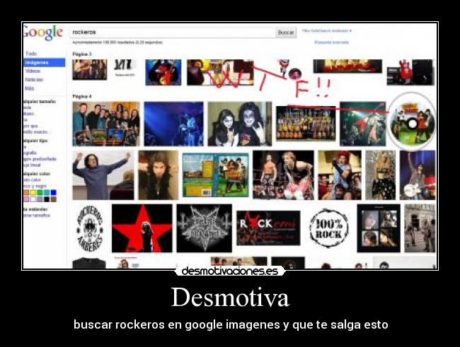 Desmotiva - buscar rockeros en google imagenes y que te salga esto