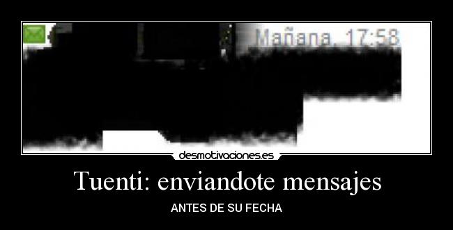 Tuenti: enviandote mensajes - ANTES DE SU FECHA