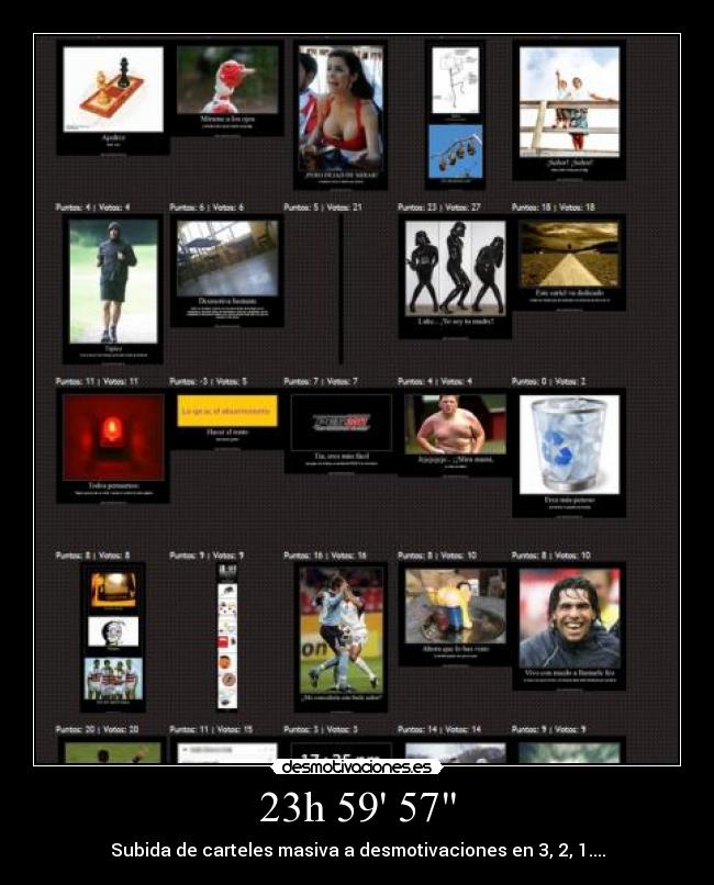 23h 59 57 - Subida de carteles masiva a desmotivaciones en 3, 2, 1....