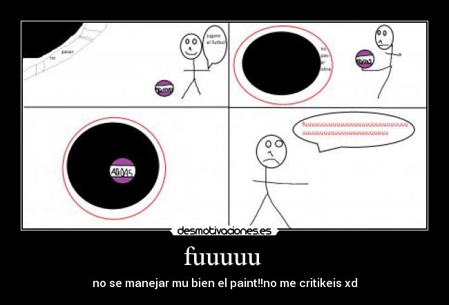 fuuuuu  - no se manejar mu bien el paint!!no me critikeis xd